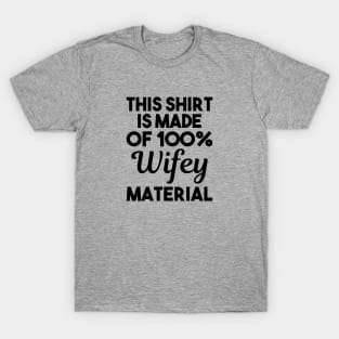 Wifey Material T-Shirt